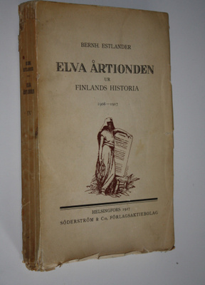 Bernhard Estlander : Elva årtionden ur Finlands historia ...