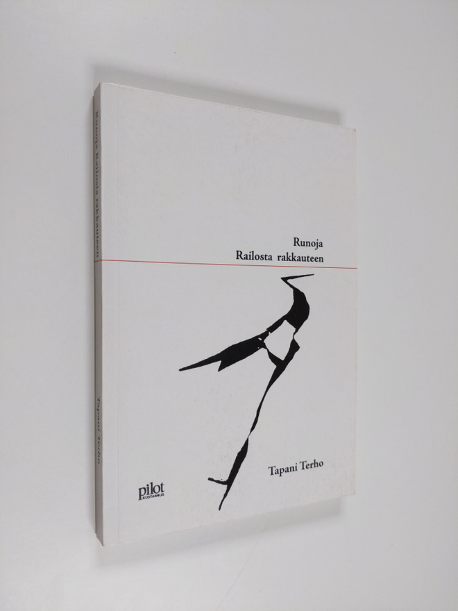 Tapani Terho : Runoja railosta rakkauteen