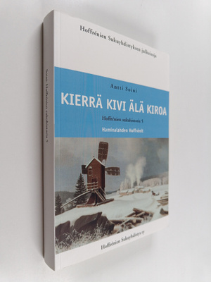 Kierrä kivi älä kiroa : Hoffrenien sukuhistoria 5 - Hamin...