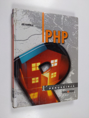 Ari Rantala : PHP : web-ohjelmoinnin peruskirja