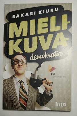 Sakari Kiuru - Mielikuvademokratia