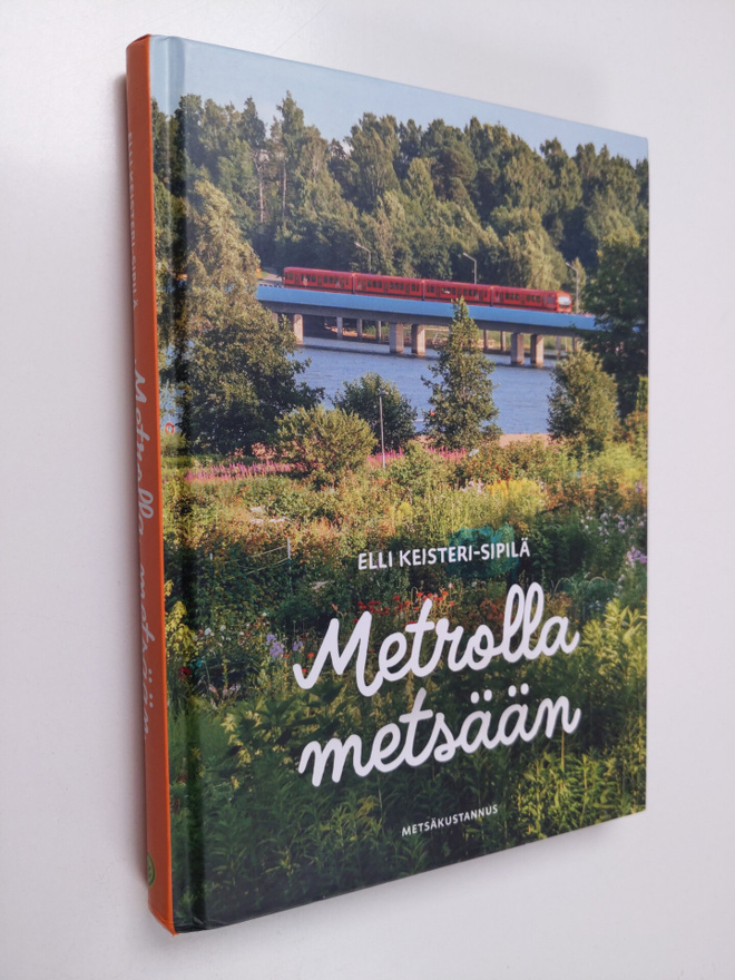 Elli Keisteri-Sipilä : Metrolla metsään