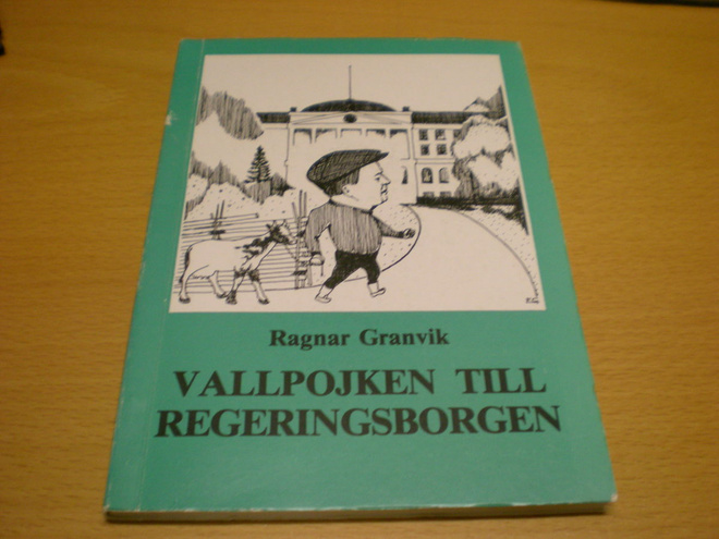 Ragnar Granvik: Vallpojken till regeringsborgen
