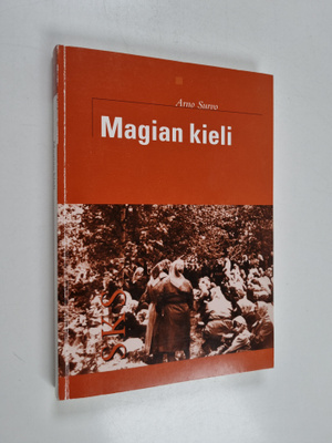 Arno Survo : Magian kieli : Neuvosto-Inkeri symbolisena p...