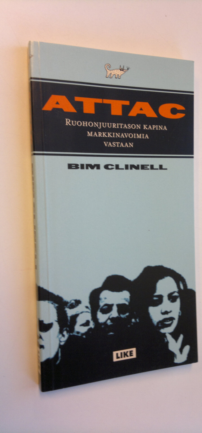 Bim Clinell : Attac : ruohonjuuritason kapina markkinavoi...