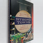 Charles L. Marohn, Jr. : Strong Towns - A Bottom-Up Revol... - pikkukuva 1