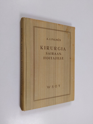 A. J. (toim.) Palmen : Kirurgia sairaanhoitajille