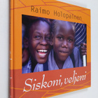 Raimo Holopainen : Siskoni, veljeni - pikkukuva 1