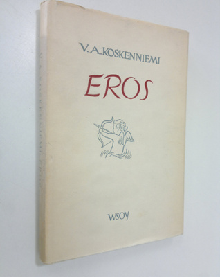 V. A. Koskenniemi : Eros : rakkausrunoja ja runoja rakkau...