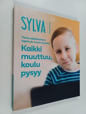 Sylva kouluopas : tietoa syöpäsairaan lapsen ja nuoren ko...
