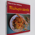 Elina Willberg : Riisikupin äärellä : kiinalaisia makunau... - pikkukuva 1