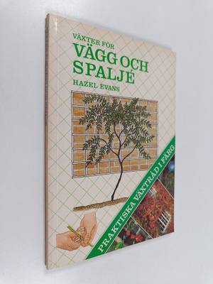 Hazel Evans : Växter för vägg och spalje