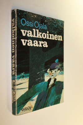 Ossi Ojala : Valkoinen vaara : talvinen seikkailu