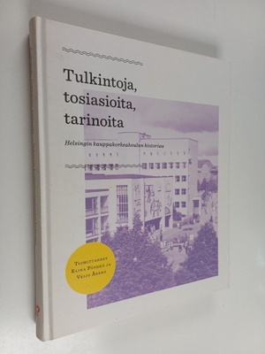 Tulkintoja, tosiasioita, tarinoita : Helsingin kauppakork...