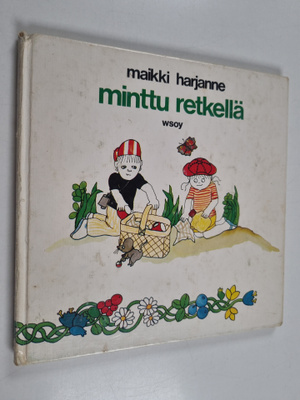Maikki Harjanne : Minttu retkellä