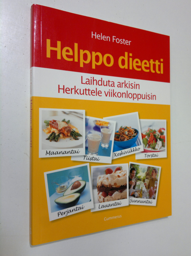 Helen Foster : Helppo dieetti : laihduta arkisin, herkutt...