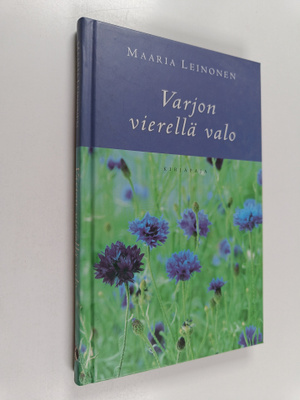 Maaria Leinonen : Varjon vierellä valo