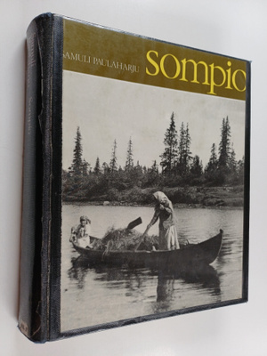 Samuli Paulaharju : Sompio : Luiron korpien vanhaa elämää