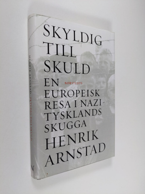 Henrik Arnstad : Skyldig till skuld : en europeisk resa i...