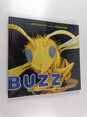 Josie Glausiusz : Buzz : the ultimate bond between humans...