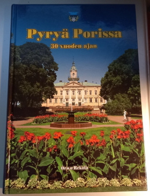 Orwo Rekola : Pyryä Porissa - Porin yrittäjät 30v