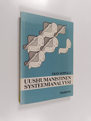 Yrjö Seppälä : Uushumanistinen systeemianalyysi