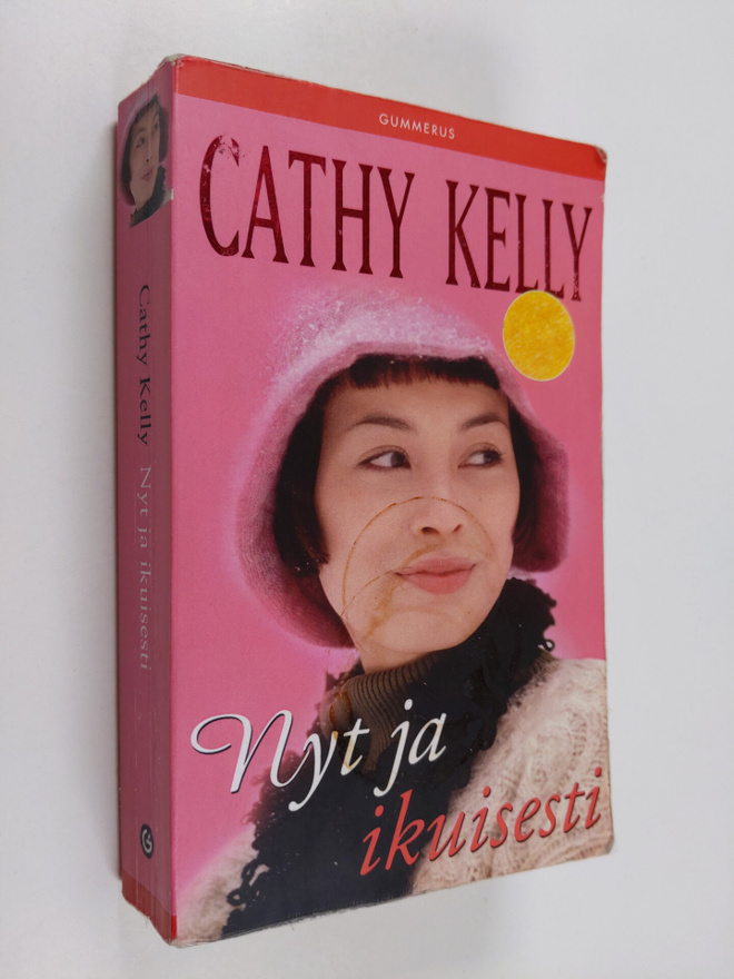 Cathy Kelly : Nyt ja ikuisesti