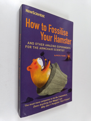 Mick O'Hare : How to Fossilise Your Hamster - And Other A...