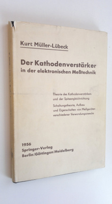 Kurt Muller-Lubeck : Der Kathodenverstärker in der elektr...