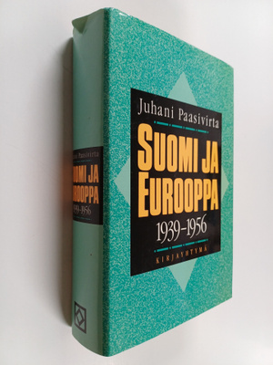 Juhani Paasivirta : Suomi ja Eurooppa 1939-1956 : sotien ...