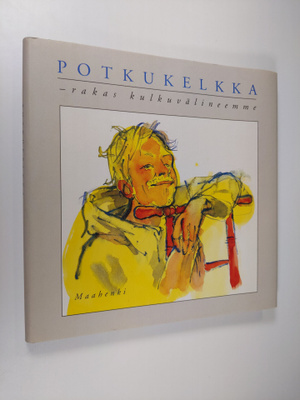 Kari A. (toim.) Nurmela : Potkukelkka : rakas kulkuväline...