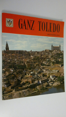 Ganz Toledo : 136 farbbilder