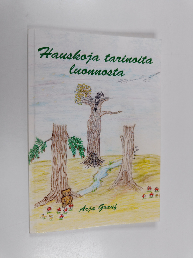 Arja Grauf : Hauskoja tarinoita luonnosta