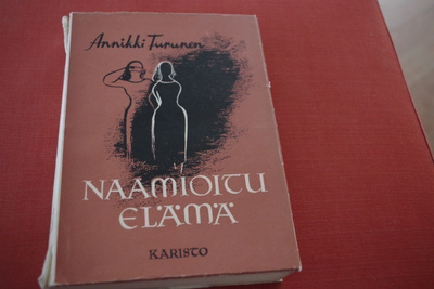Annikki Turunen: Naamioitu elämä (1952)