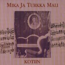 Mika Ja Turkka Mali – Kotiin CD