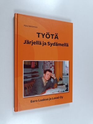 Päivi Melamies : Työtä järjellä ja sydämella : Eero Laaks...