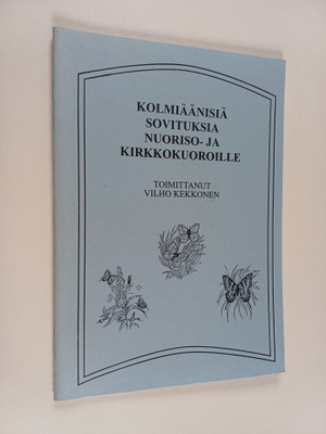 Vilho Kekkonen : Kolmiäänisiä sovituksia nuoriso- ja kirk...