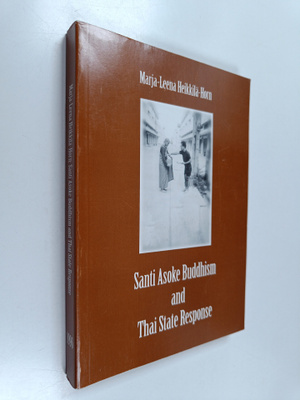 Marja-Leena Heikkilä-Horn : Santi Asoke Buddhism and Thai...
