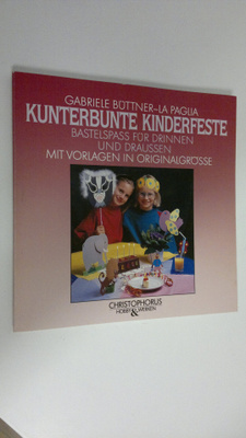 Gabriele Buttner-La Paglia : Kunterbunte kinderfeste : Ba...