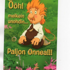 °°"ÖÖH! MELKEIN UNOHDIN...ONNEA!!°°" -KORTTI / KARTO (RÖLLI) - pikkukuva 1