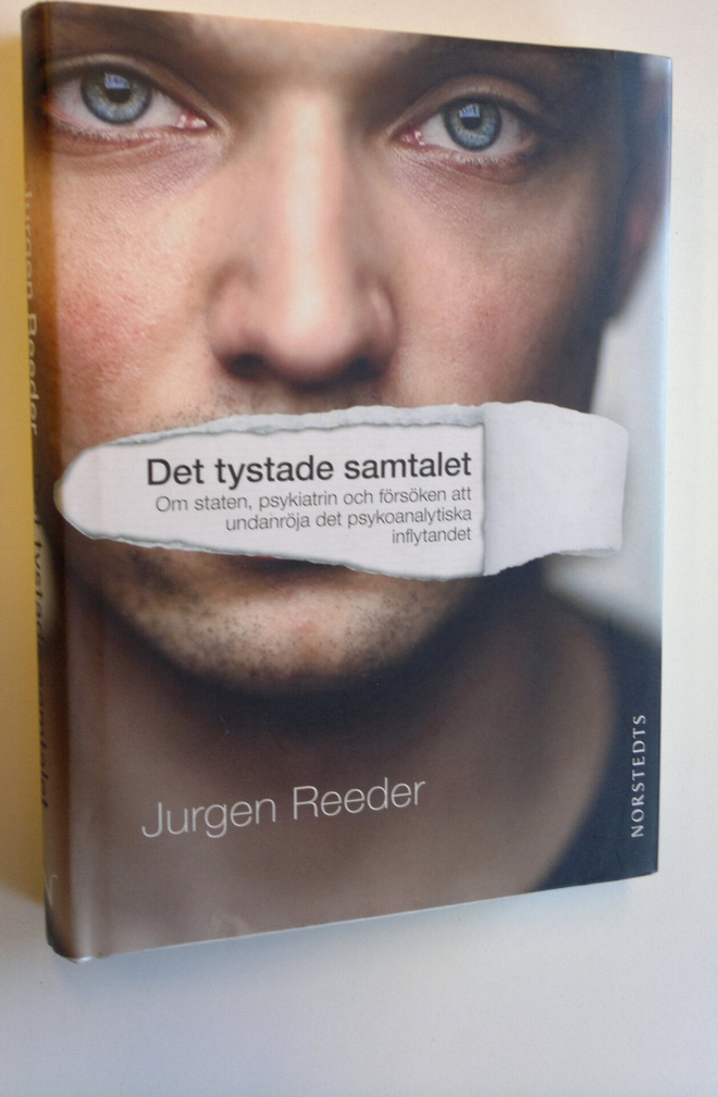 Jurgen Reeder : Det tystade samtalet - om staten, psykiat...