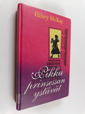Hilary McKay : Pikku prinsessan ystävät : jatkoa Frances ...