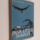 Jalmari Sauli : Päivä katsoo taakseen : kertomuksia luonn... - pikkukuva 1