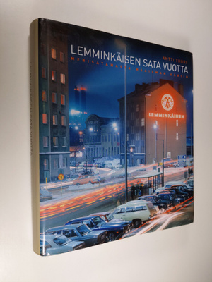 Antti Tuuri : Lemminkäisen sata vuotta : Merisatamasta ma...
