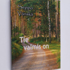 Seppo Vänskä : Tie valmis on : kaksikymmentä vuotta Kansa... - pikkukuva 1