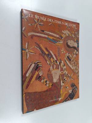 Pierre Arizzoli-Clementel : Le Musee des tissus de Lyon