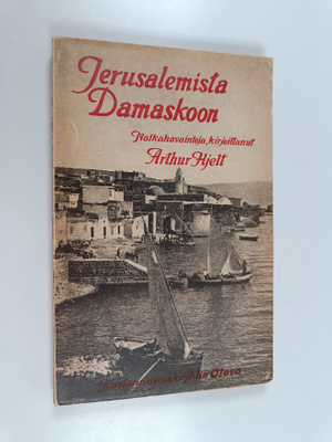 Arthur Hjelt : Jerusalemista Damaskoon