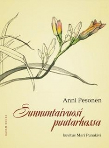 Anni Pesonen - Sunnuntaivuosi puutarhassa