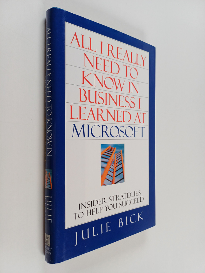 Julie Bick : All I Really Need to Know in Business I Lear...