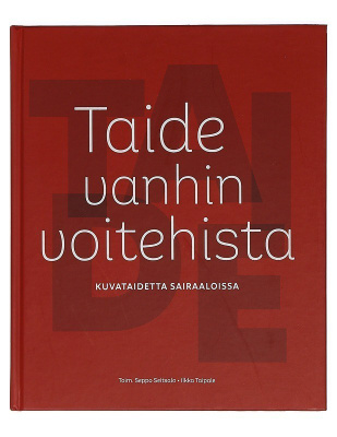 Taide vanhin voitehista : kuvataidetta sairaaloissa